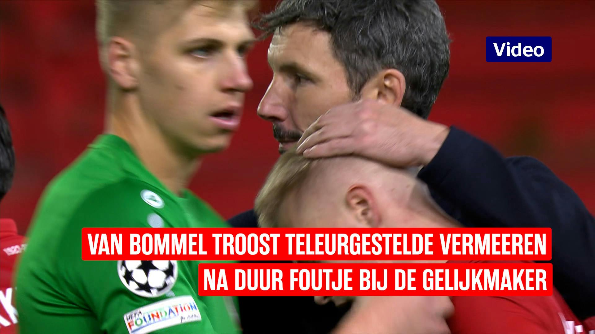 Van Bommel Troost Vermeeren Na Duur Foutje Bij Gelijkmaker